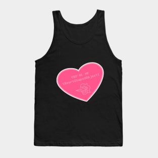 YOU'RE MY [HeartShapedObject] Tank Top